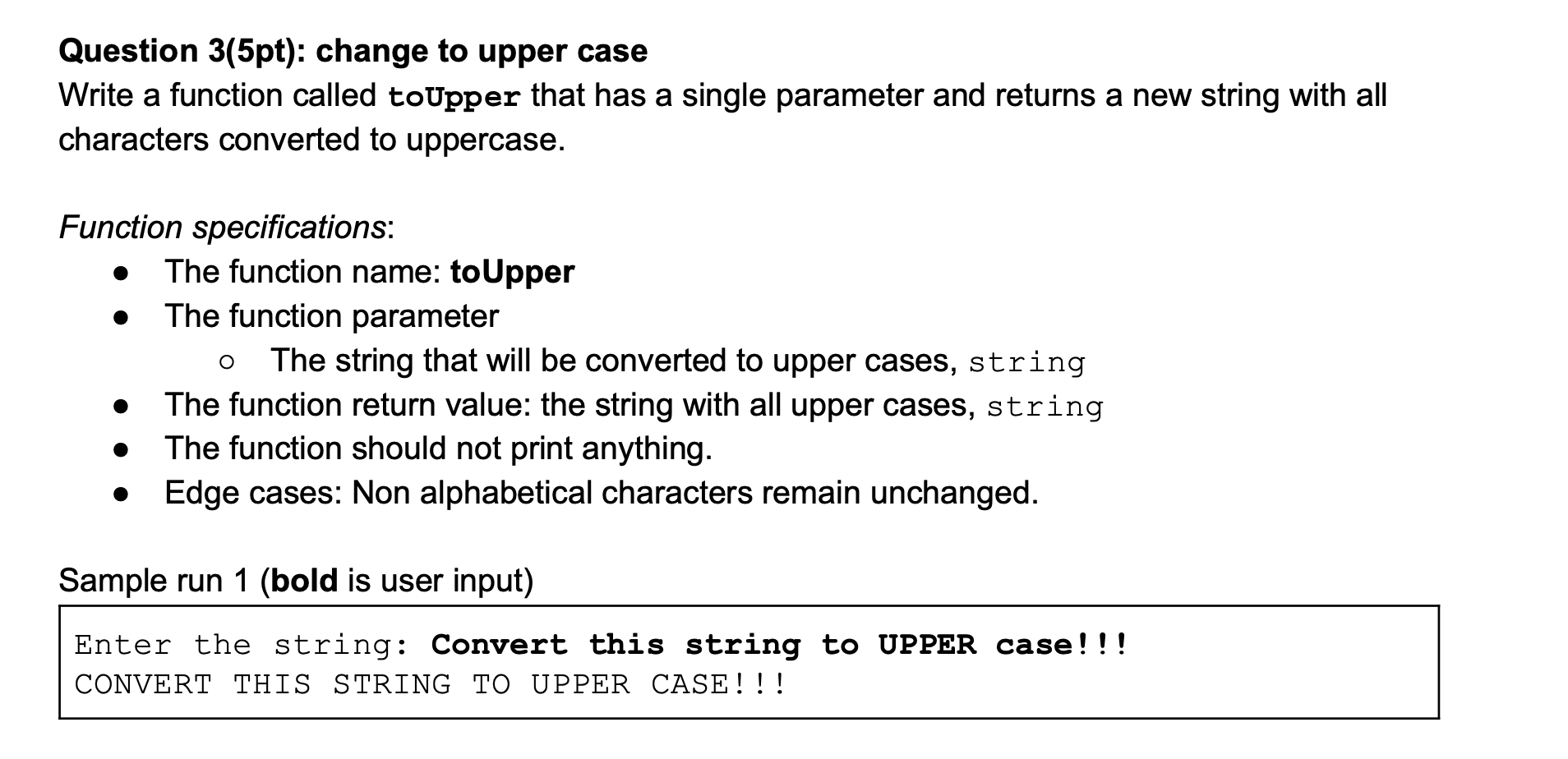 c++ Question 3(5pt): change to upper case Write a function called toUpper