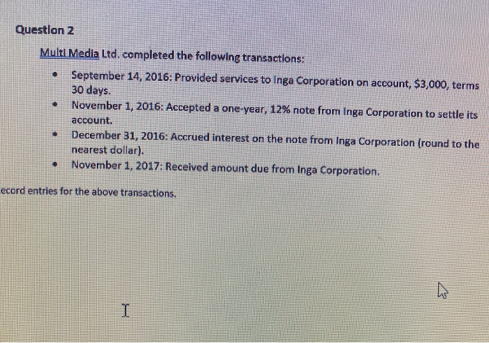  . Question 2 Multi Media Ltd. completed the following transactions: September