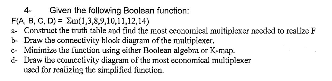  4- Given the following Boolean function: F(A, B, C, D) =