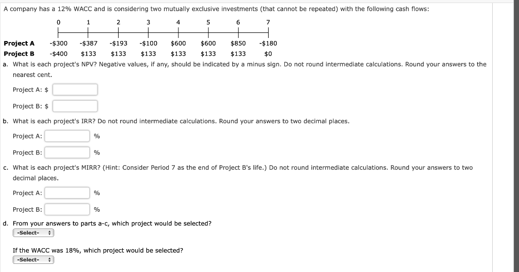  Project A Project B a. What is each project's NPV? Negative