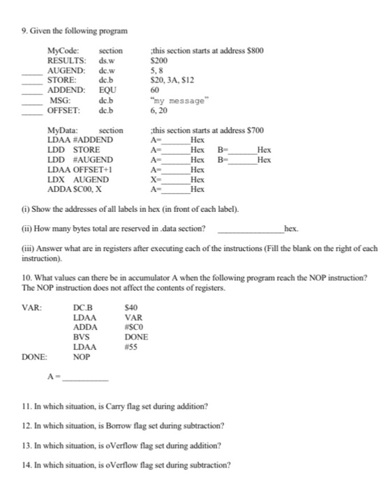  Microcontroller 9. Given the following program MyCode: section RESULTS: ds.w AUGEND