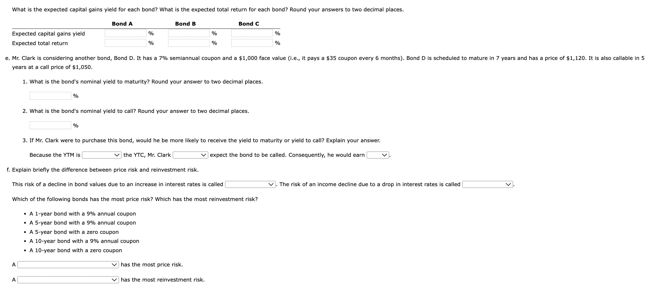 Clark is a recent retiree who is interested in investing some of