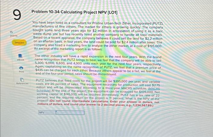 How to solve and whats the answer Problem 10-34 Calculating Project NPV