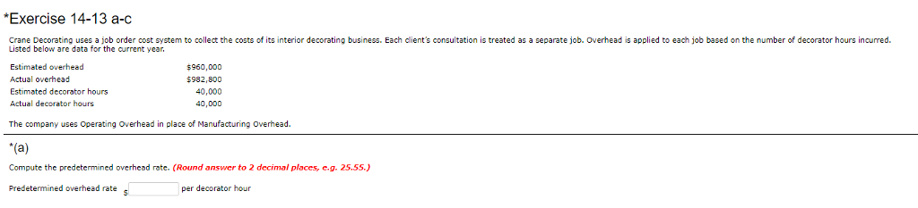 Exercise 14-13 a-c Crane Decorating uses a job order cost system