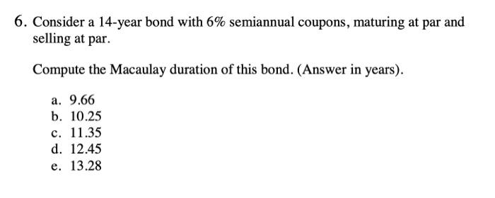 without using excel 6. Consider a 14-year bond with 6% semiannual coupons,