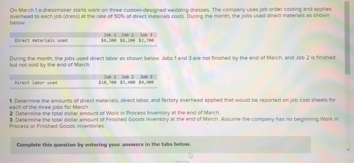  On March 1a dressmaker starts work on three custom-designed wedding dresses.