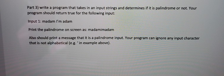 c++ Part 3) write a program that takes in an input strings