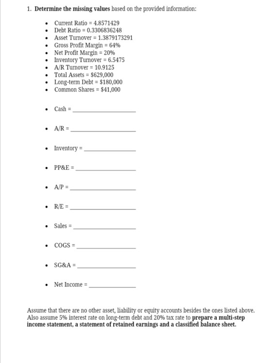 1. Determine the missing values based on the provided information: Current