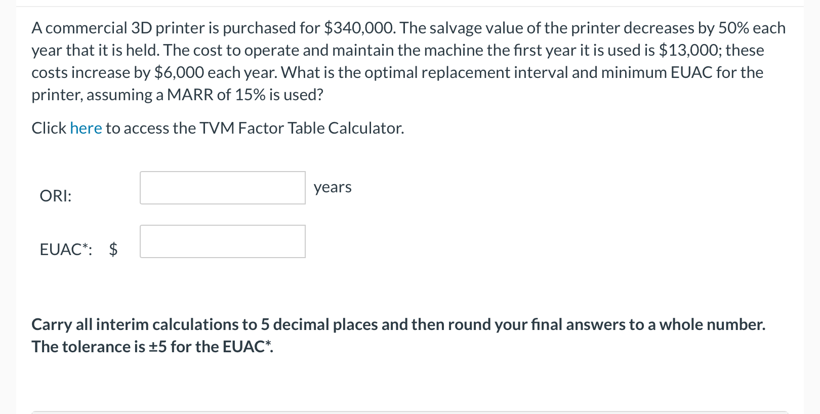 Without using excel, please solve; A commercial 3D printer is purchased for