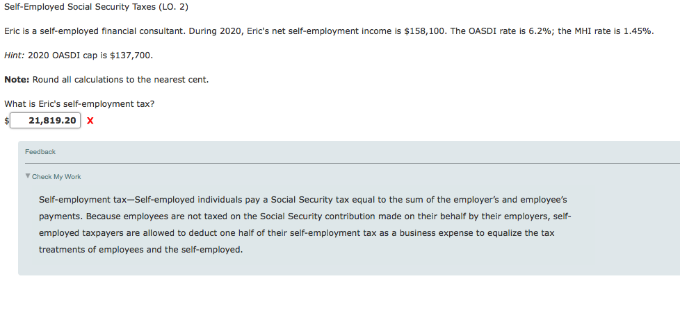 Self-Employed Social Security Taxes (LO. 2) Eric is a self-employed financial