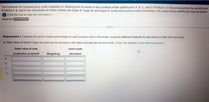 for allocating the $60,000 joint costs. a. Sales value at splitoff b.
