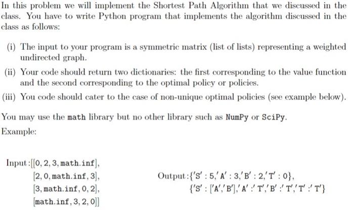 language is python In this problem we will implement the Shortest Path