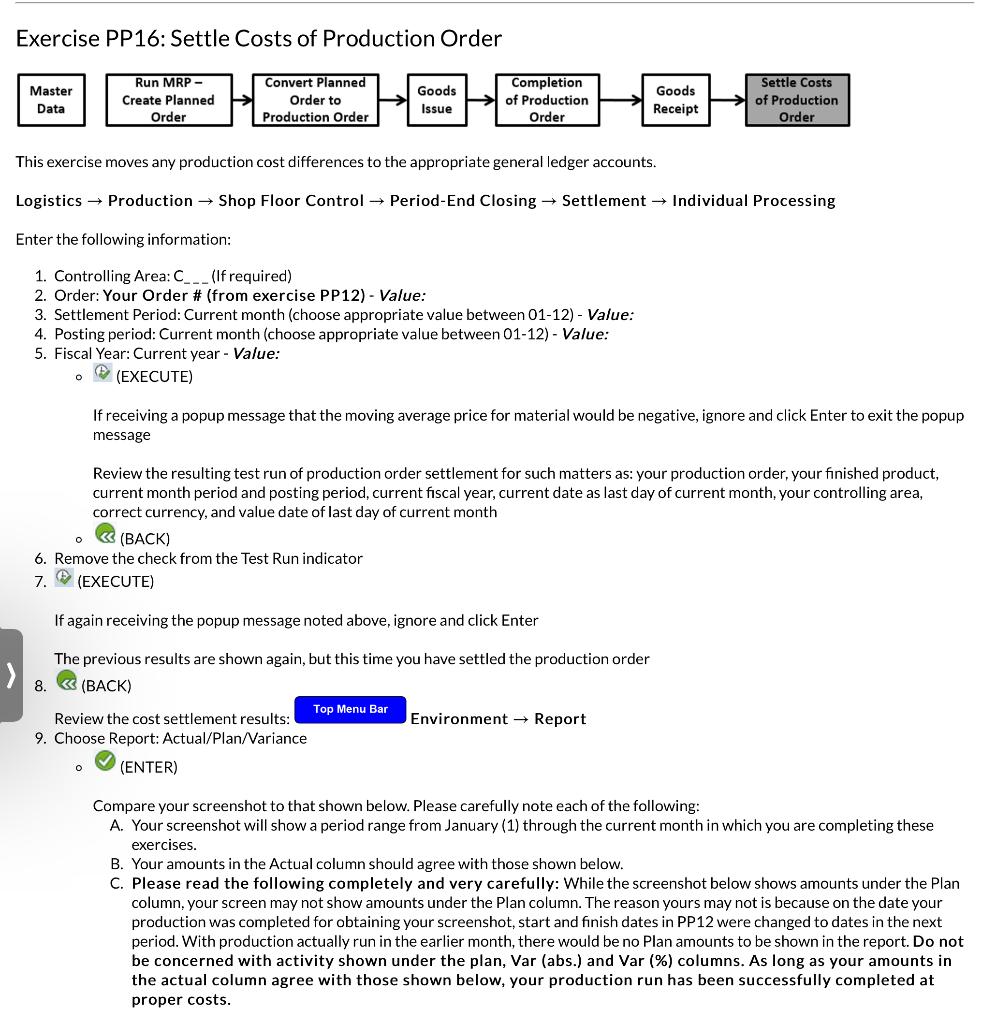 In exercise PP16, you settled production and viewed a report comparing actual