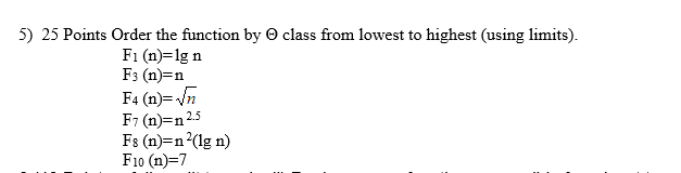  class from lowest to highest (using limits). 5) 25 Points Order