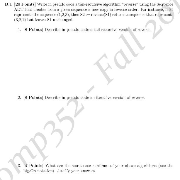  B. 1 20 Points write in pseudo code a tail-recursive algorithm