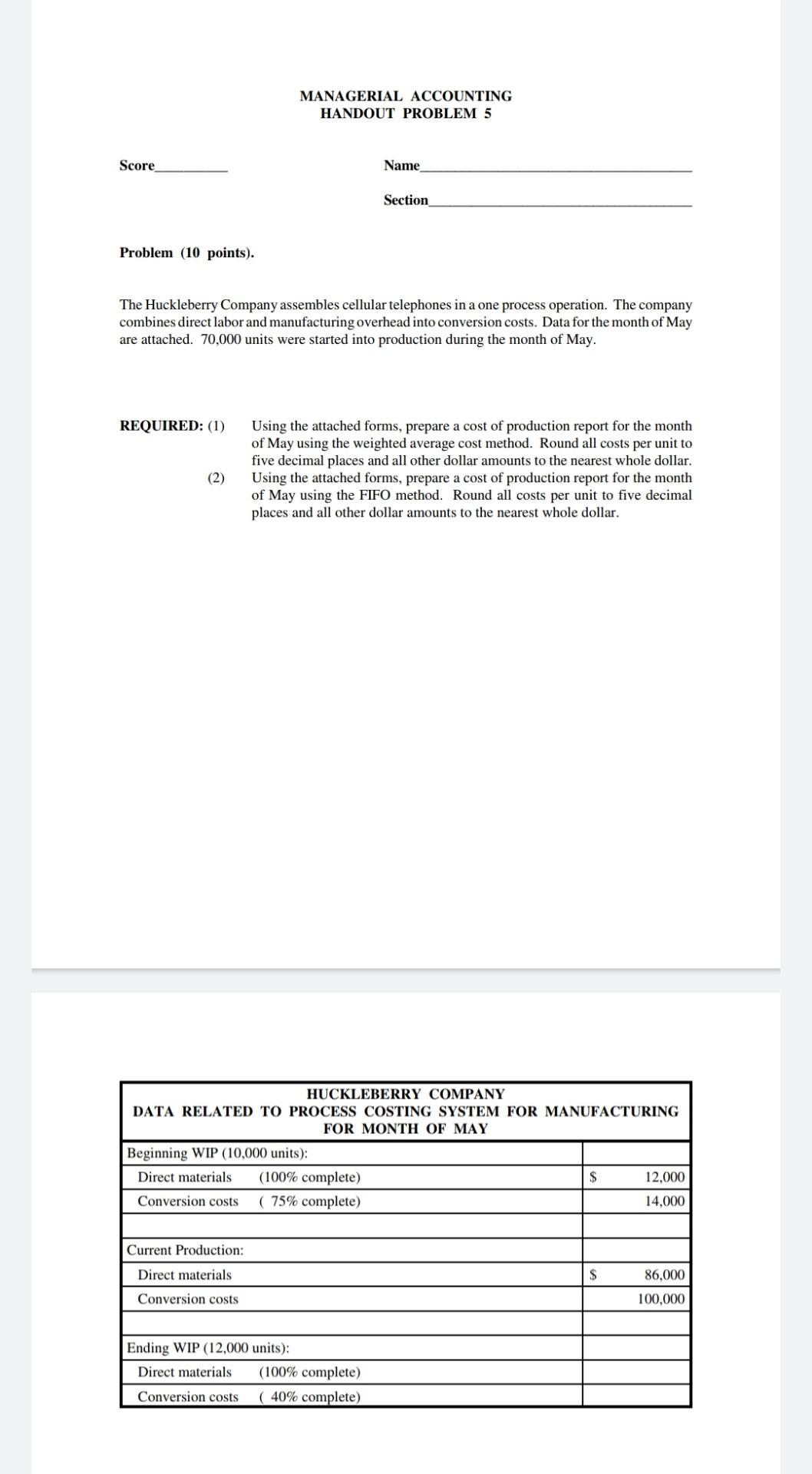  MANAGERIAL ACCOUNTING HANDOUT PROBLEM 5 Score Name Section Problem (10 points).