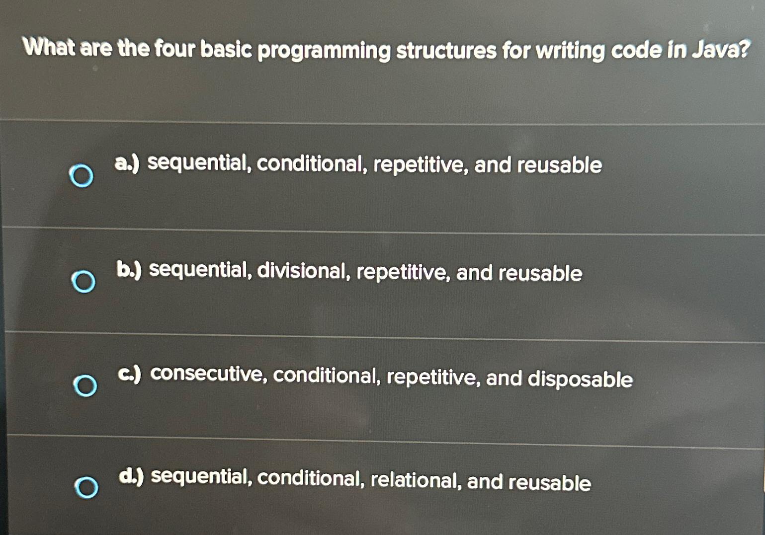  What are the four basic programming structures for writing code in