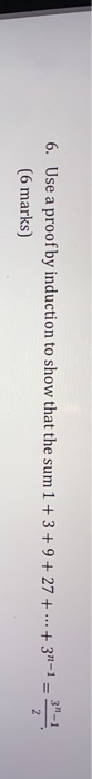  BY INDUCTION PLEASE 6. Use a proof by induction to show