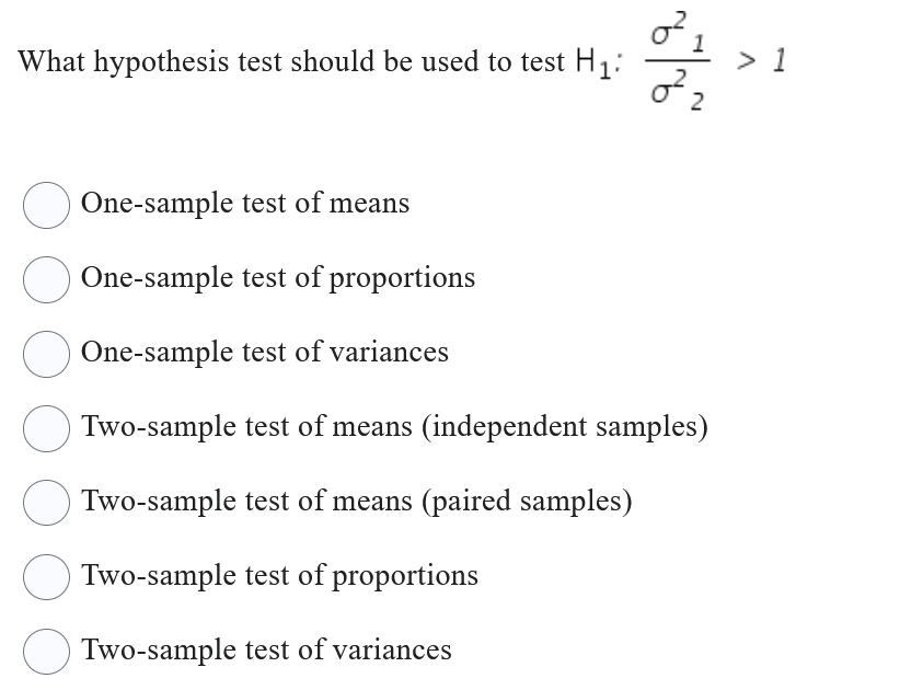 What hypothesis test should be used to test H1:2212>1 One-sample test