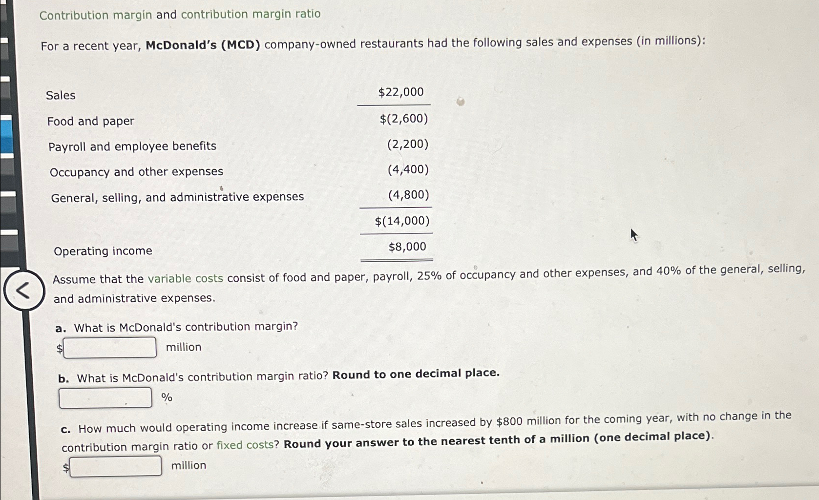  Contribution margin and contribution margin ratio For a recent year, McDonald's