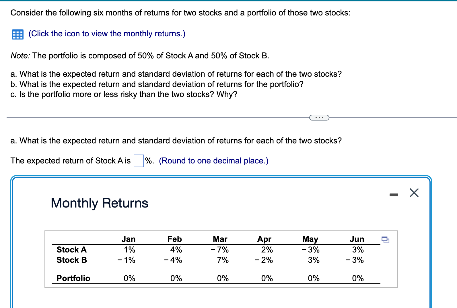  Please answer A-C. Thank you.Consider the following six months of returns
