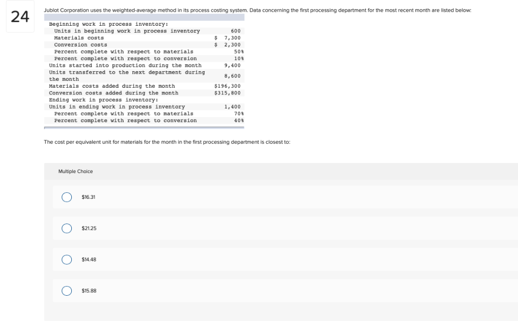  Jublot Corporation uses the weighted-average method its process costing system. Data