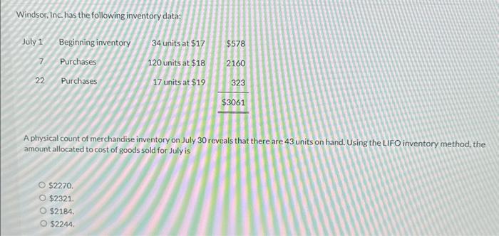  Windsor, Inc has the following inventory data: A physical count of