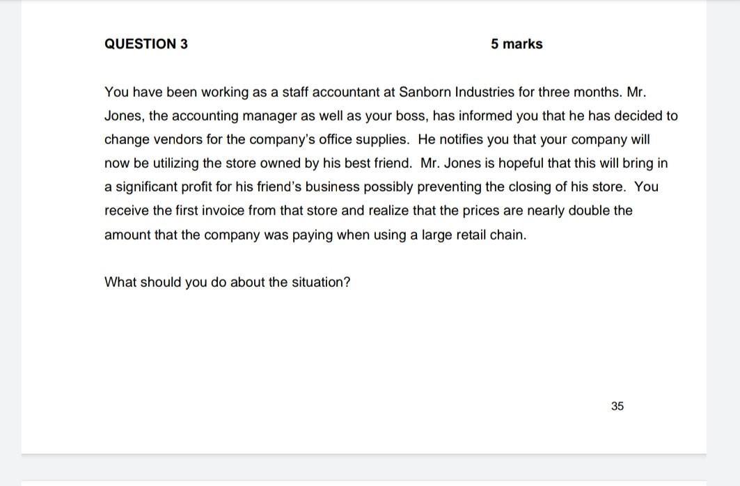 QUESTION 3 5 marks You have been working as a staff