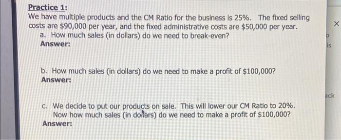  Practice 1: We have multiple products and the CM Ratio for