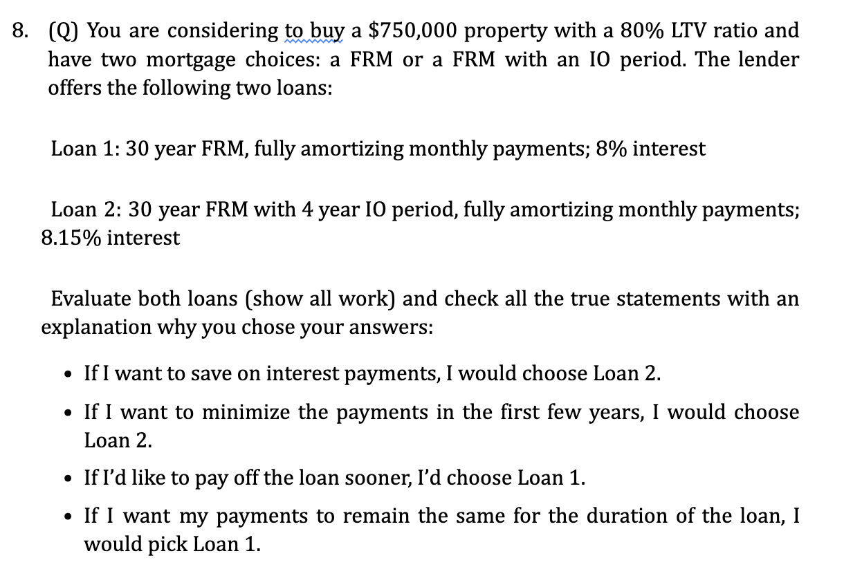  (Q) You are considering to buy a $750,000 property with a