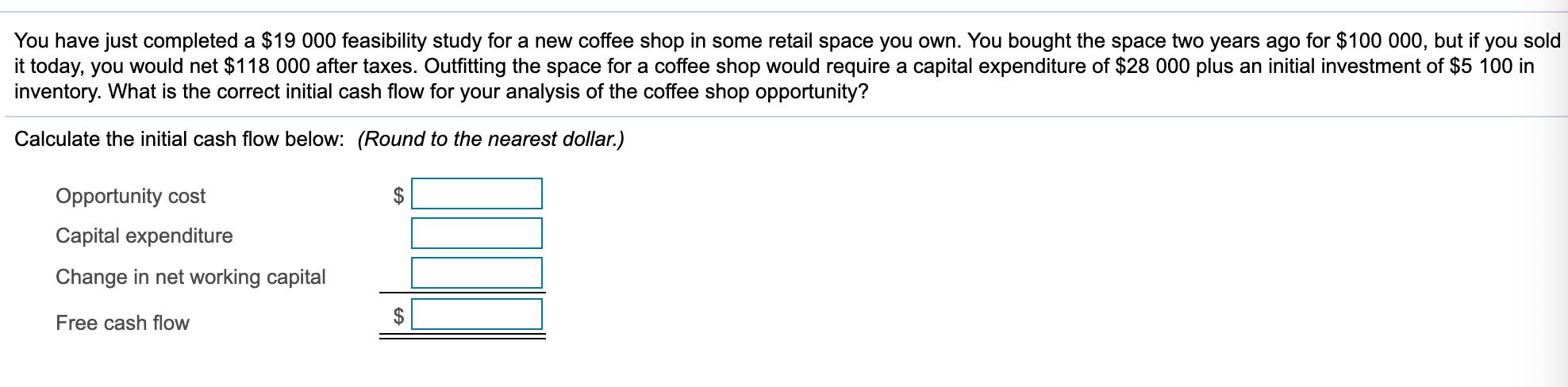  You have just completed a $19 000 feasibility study for a