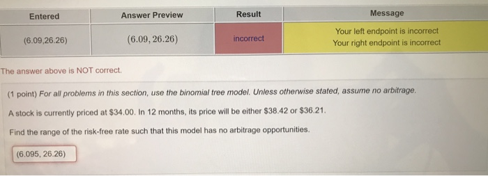  Entered Answer Preview Result Message (6.09,26.26) (6.09, 26.26) incorrect Your left