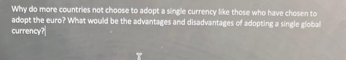  Why do more countries not choose to adopt a single currency