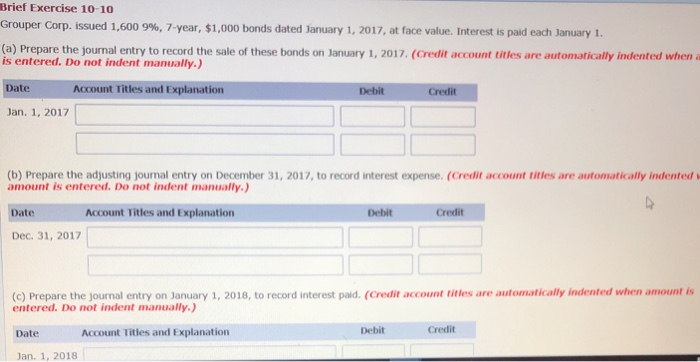  Brief Exercise 10-10 Grouper Corp. issued 1,600 9% , 7- year,