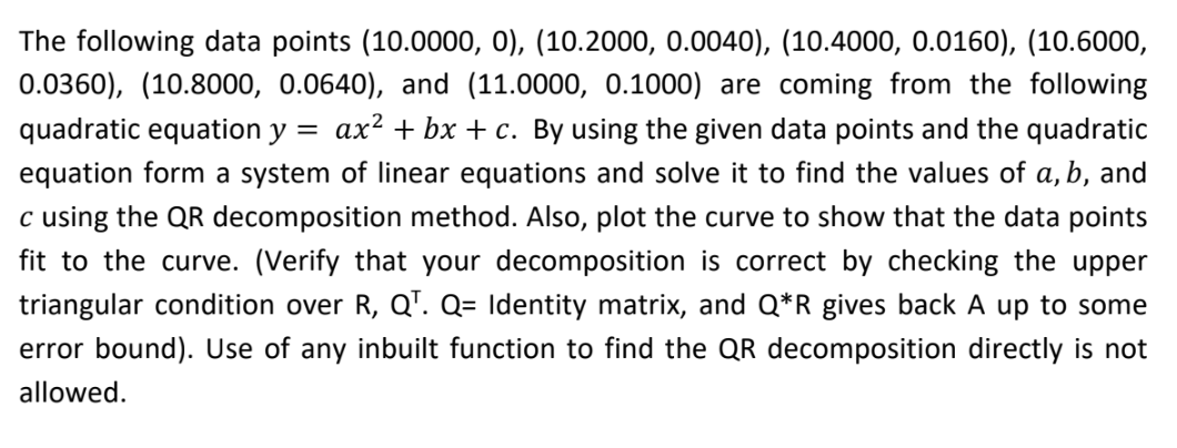 Answer in PYTHON Answer in PYTHON The following data points (10.0000,0),(10.2000,0.0040),(10.4000,0.0160),(10.6000, 0.0360),