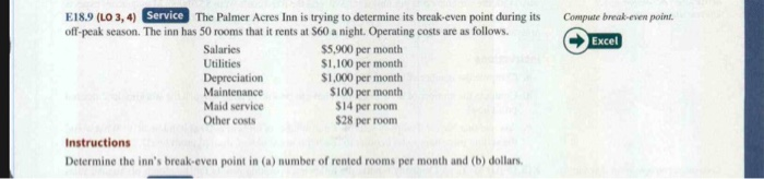  Compute break even point. Excel E18.9 (LO 3,4) Service The Palmer