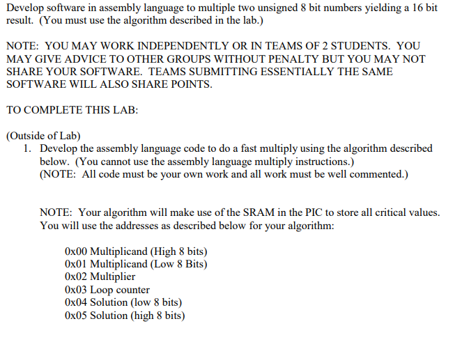 Using a pic18f4321 Develop software in assembly language to multiple two unsigned