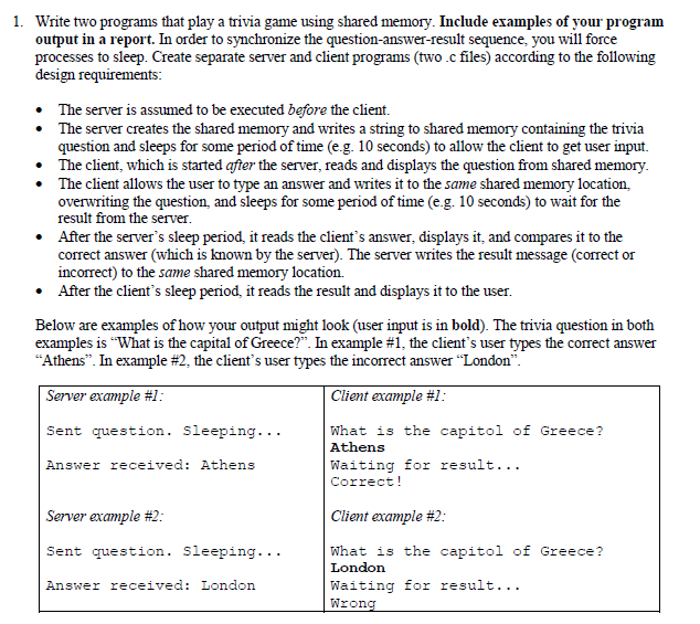  1. Write two programs that play a trivia game using shared