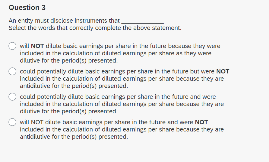  Question 3 An entity must disclose instruments that Select the words