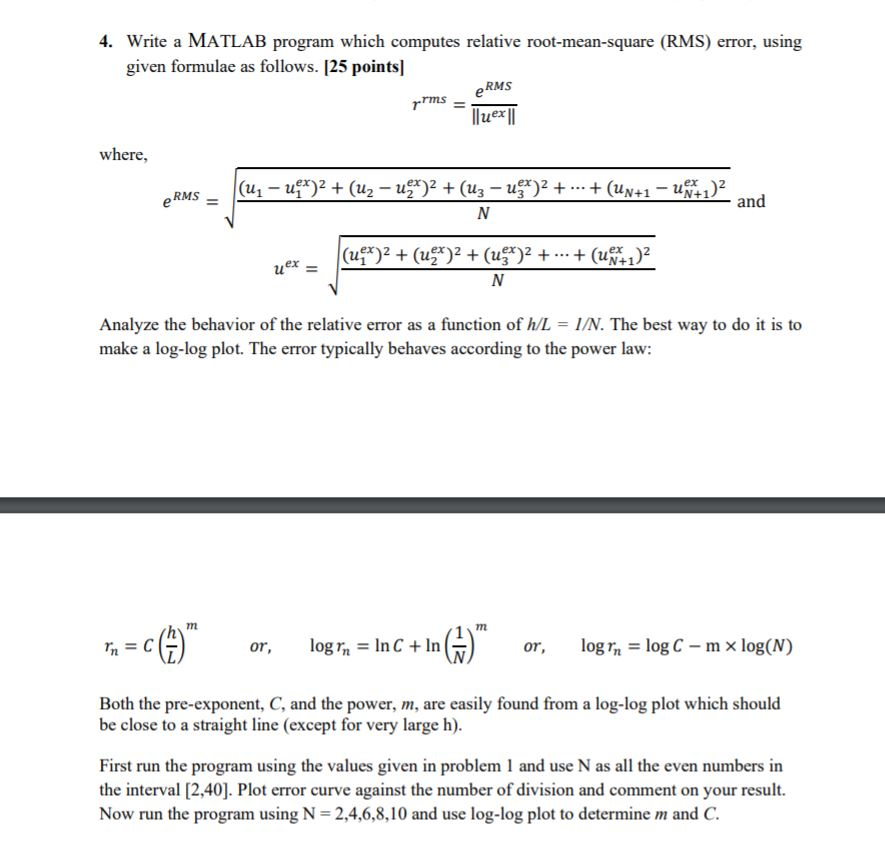 4. Write a MATLAB program which computes relative root-mean-square (RMS) error,