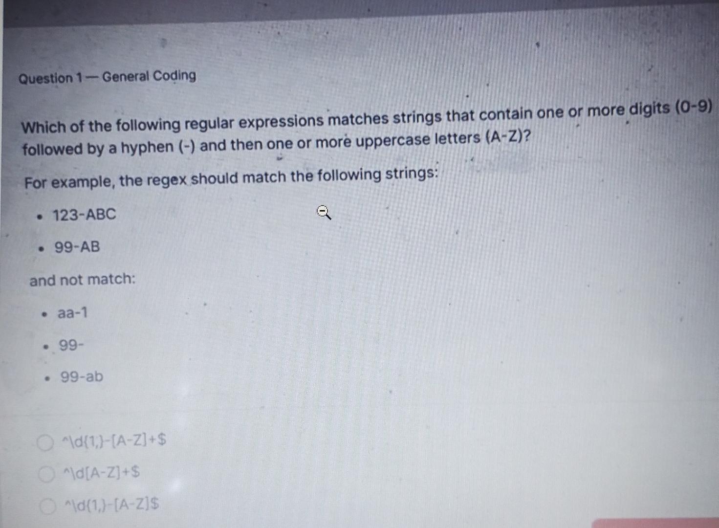  Question 1-General Coding Which of the following regular expressions matches strings