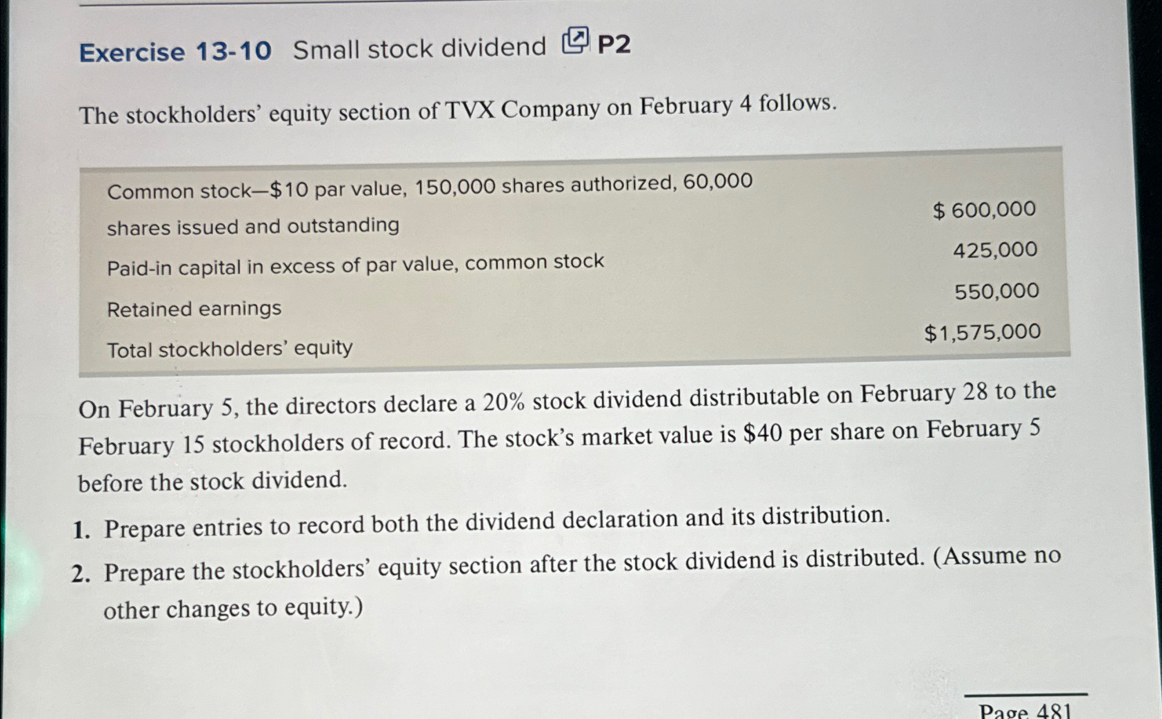  Exercise 13-10 Small stock dividend P2 The stockholders' equity section of