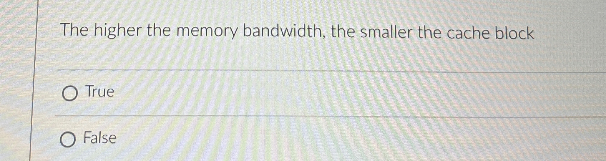  The higher the memory bandwidth, the Larger the cache block True