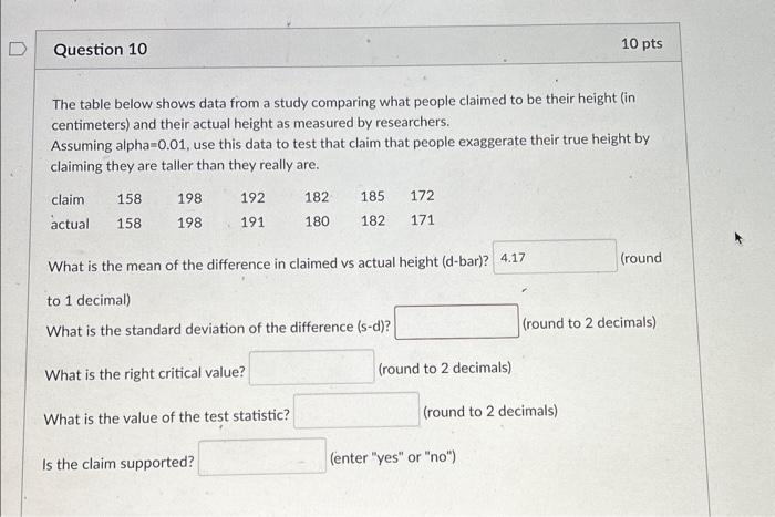  The table below shows data from a study comparing what people
