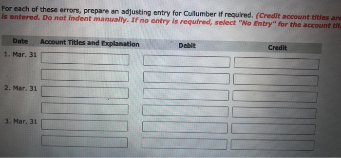 was doing the March 31 bank reconciliation. 1. On March 5, Cullumber