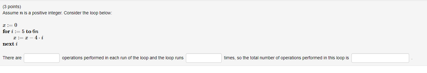  (3 points) Assume n is a positive integer. Consider the loop