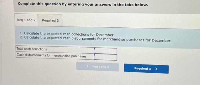 this question by entering your answers in the tabs below. 1. Calculate
