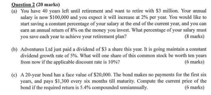  Question 2 (20 marks) (a) You have 40 years left until