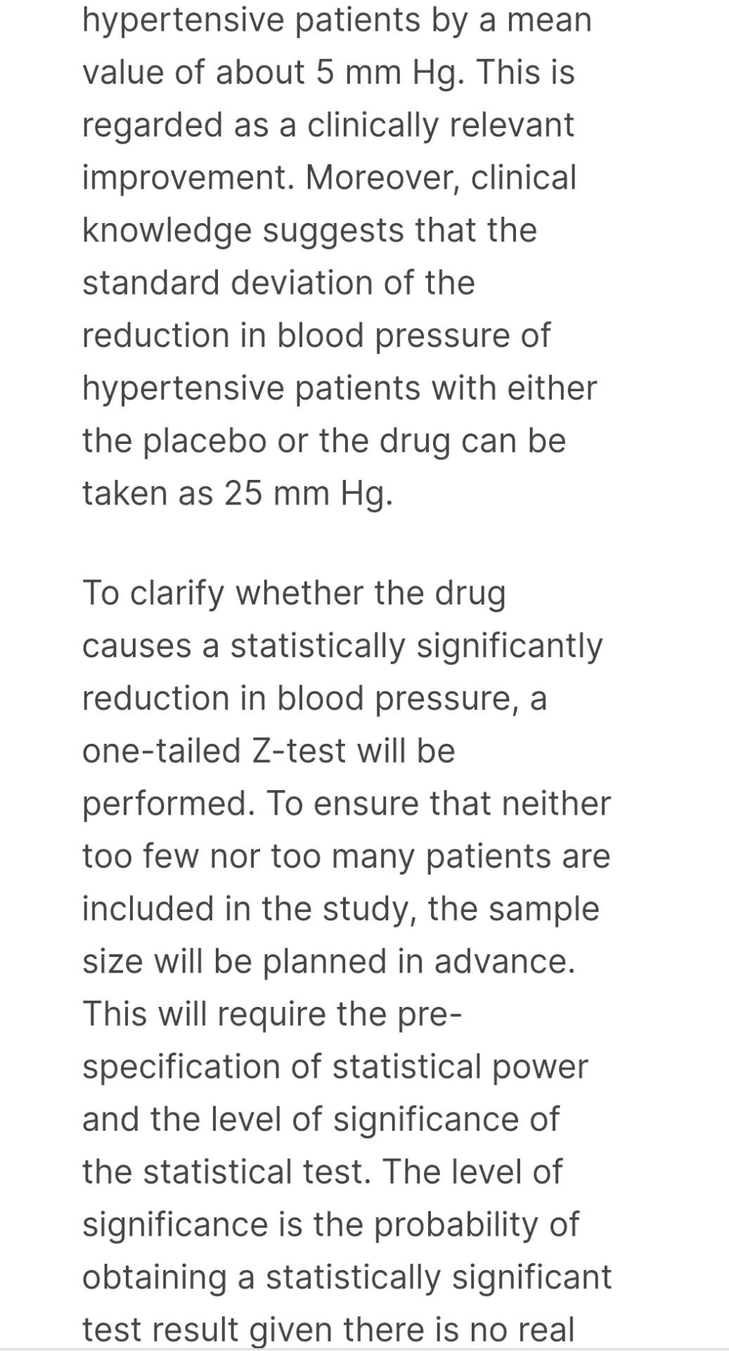 an antihypertensive drug. The trial will compare the drug to a placebo,