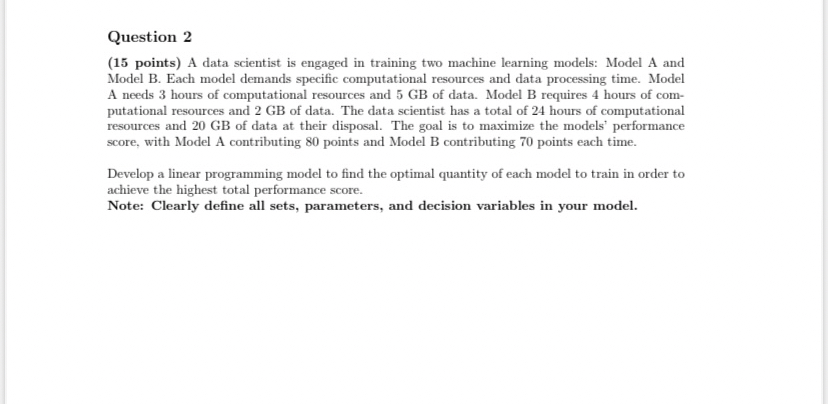  Question 2 (15 points) A data scientist is engaged in training